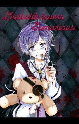 Diabolik Lovers scenarious/preferencje [WOLNO PISANE]