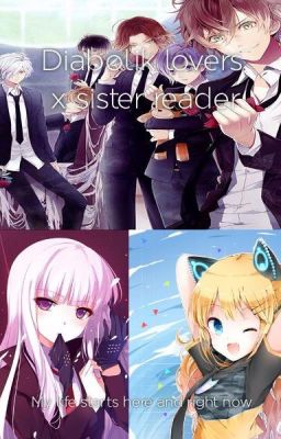 Diabolik lovers x sister reader (On Hold)