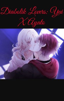 Diabolik lovers Yui x Ayato 