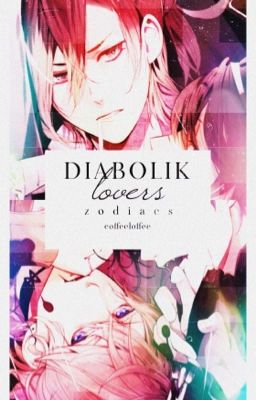 diabolik lovers: zodiacs [rewriting 11.5.19]