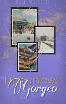 Diamentowe Goryeo |One Shoty