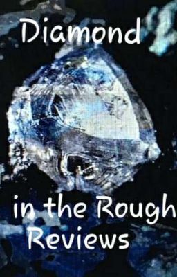 Diamond in the Rough Reviews