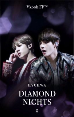 Diamond Nights | Vkook FF™ [✔]