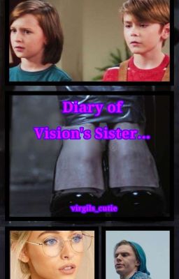 Diary of Vision's Sister...