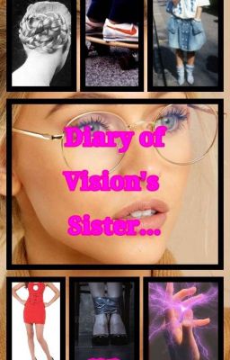 Diary of Vision's Sister... REPUBLISHED