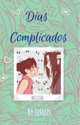 Días complicados |One-shot Nejiten|