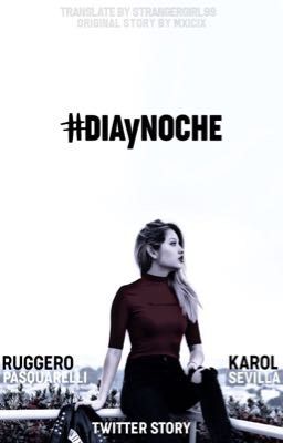 #DÍAyNOCHE • RUGGAROL [translation ENG]