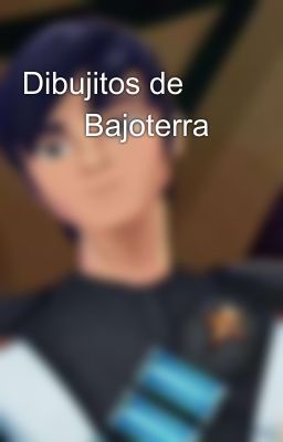 Dibujitos de 💕✨Bajoterra✨💕