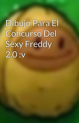 Dibujo Para El Concurso Del Sexy Freddy 2.0 :v