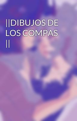 ||DIBUJOS DE LOS COMPAS ||