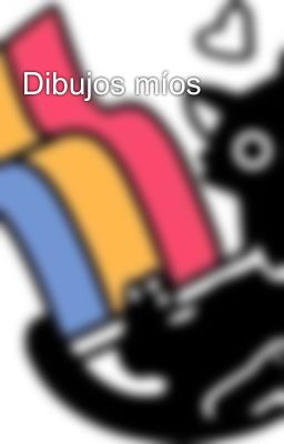 Dibujos míos