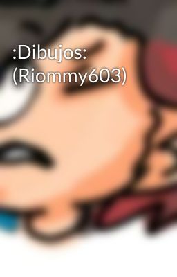 :Dibujos: (Riommy603)