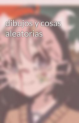 dibujos y cosas aleatorias