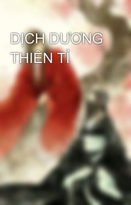 DỊCH DƯƠNG THIÊN TỈ