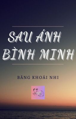 [DỊCH FULL] SAU ÁNH BÌNH MINH (Đam mỹ hiện đại) - Cáo Mũ Đen