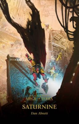 [Dịch] Saturnine - Dưới bức tường Sao Thổ (The siege of Terra #4)