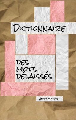 Dictionnaire des mots délaissés