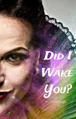 Did I Wake You? | Imagines