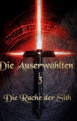 Die Auserwählten 3 - Die Rache der Sith