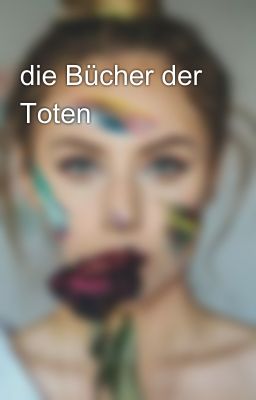 die Bücher der Toten