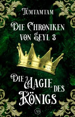 Die Chroniken von Seyl 3 - Die Magie des Königs