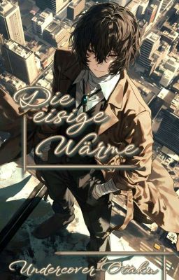 Die eisige Wärme || Dazai