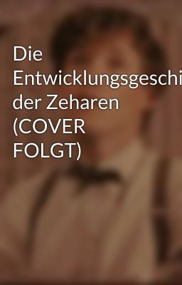 Die Entwicklungsgeschichte der Zeharen (COVER FOLGT)