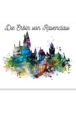 Die Erbin von Ravenclaw