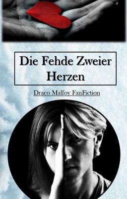 Die Fehde zweier Herzen - Draco Malfoy FanFiction