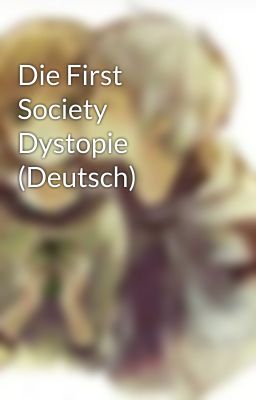 Die First Society Dystopie (Deutsch) 