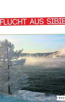 Die Flucht aus Sibierien