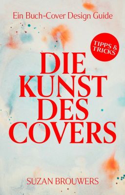 Die Kunst des Covers - Buch-Cover Design Guide [Tipps & Tricks]