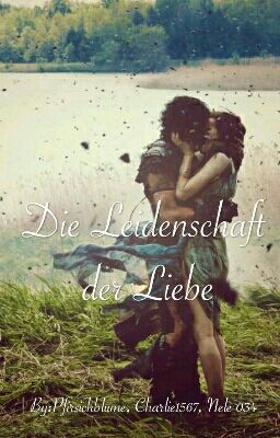 Die Leidenschaft der Liebe