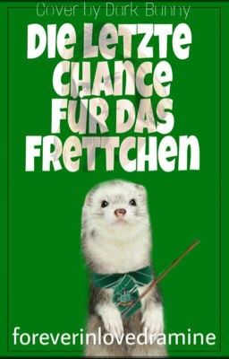 Die letzte Chance für das Frettchen 