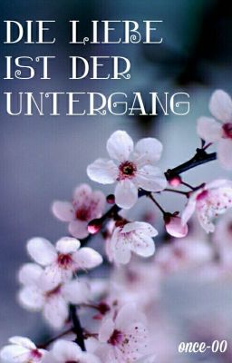 Die Liebe ist der Untergang