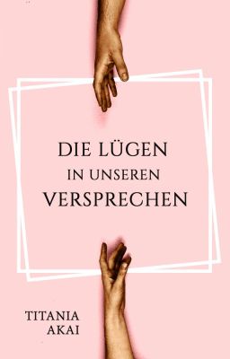 Die Lügen in unseren Versprechen