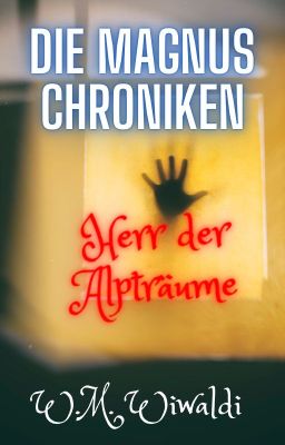 Die Magnus Chroniken - Herr der Alpträume