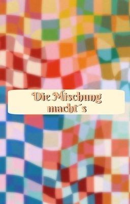 Die Mischung macht's 😉