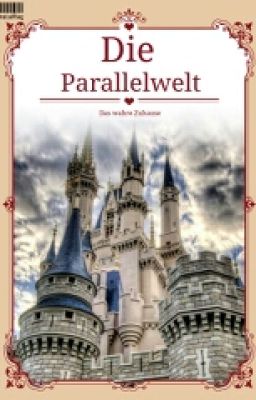 Die Parallelwelt I - Das wahre Zuhause (Beendet)