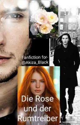 Die Rose und der Rumtreiber~{Rumtreiber Ff for @Akiza_Black}