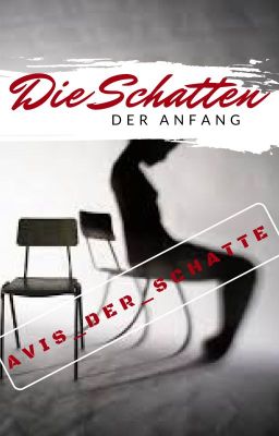 Die Schatten -Der Anfang