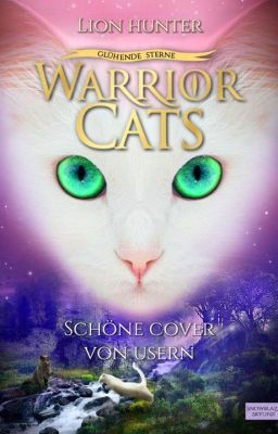 Die schönsten Warrior Cats Cover (von verschiedenen  Wattpad Nutzern)