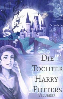 Die Tochter Harry Potters 