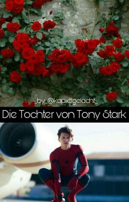 Die Tochter von Tony Stark || Peter Parker FF