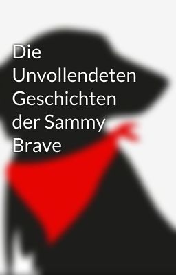 Die Unvollendeten Geschichten der Sammy Brave