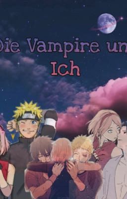 Die Vampire und Ich (NarutoFF)