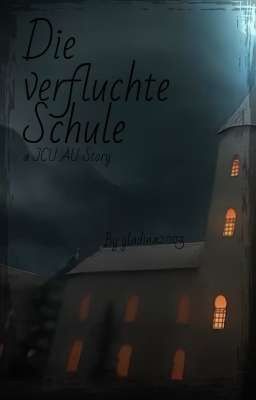 Die verfluchte Schule / a JCU AU Story