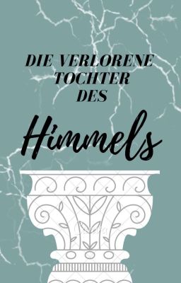 Die Verlorene Tochter Des Himmels [In Überarbeitung] 