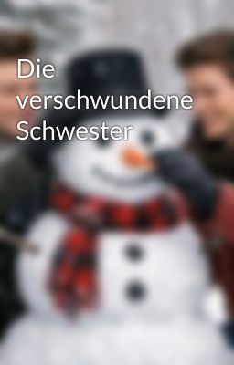 Die verschwundene Schwester