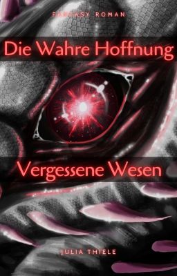 Die Wahre Hoffnung Vergessene Wesen